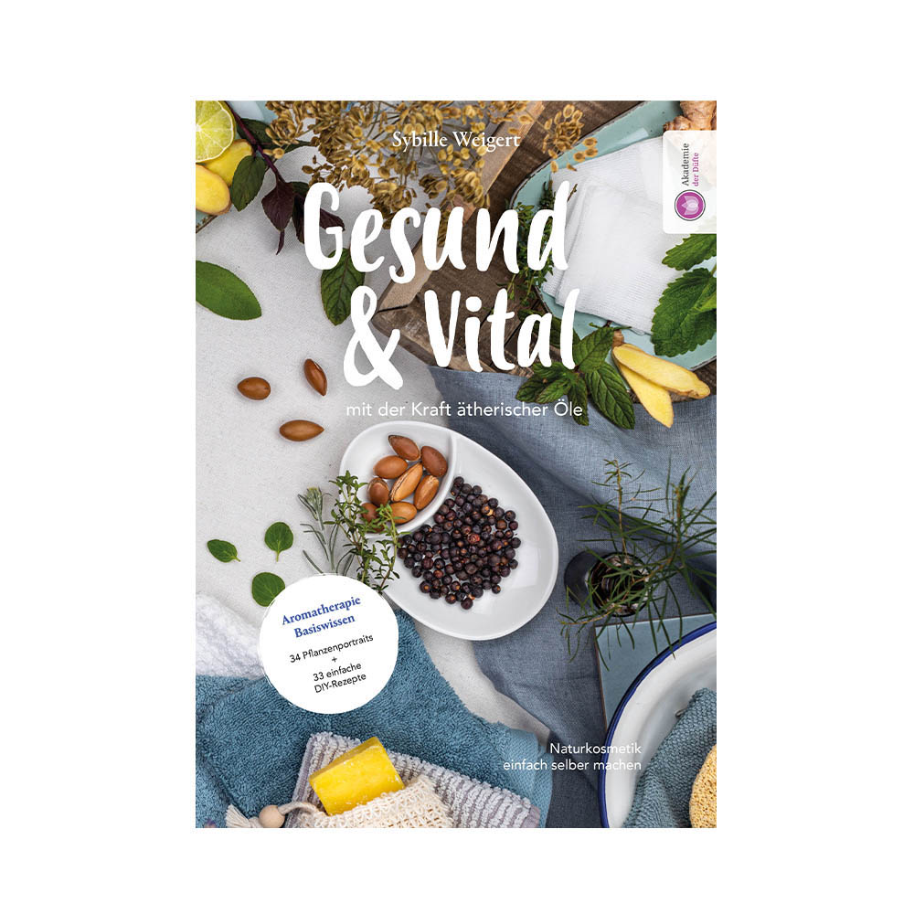 Gesund & Vital mit der Kraft ätherischer Öle