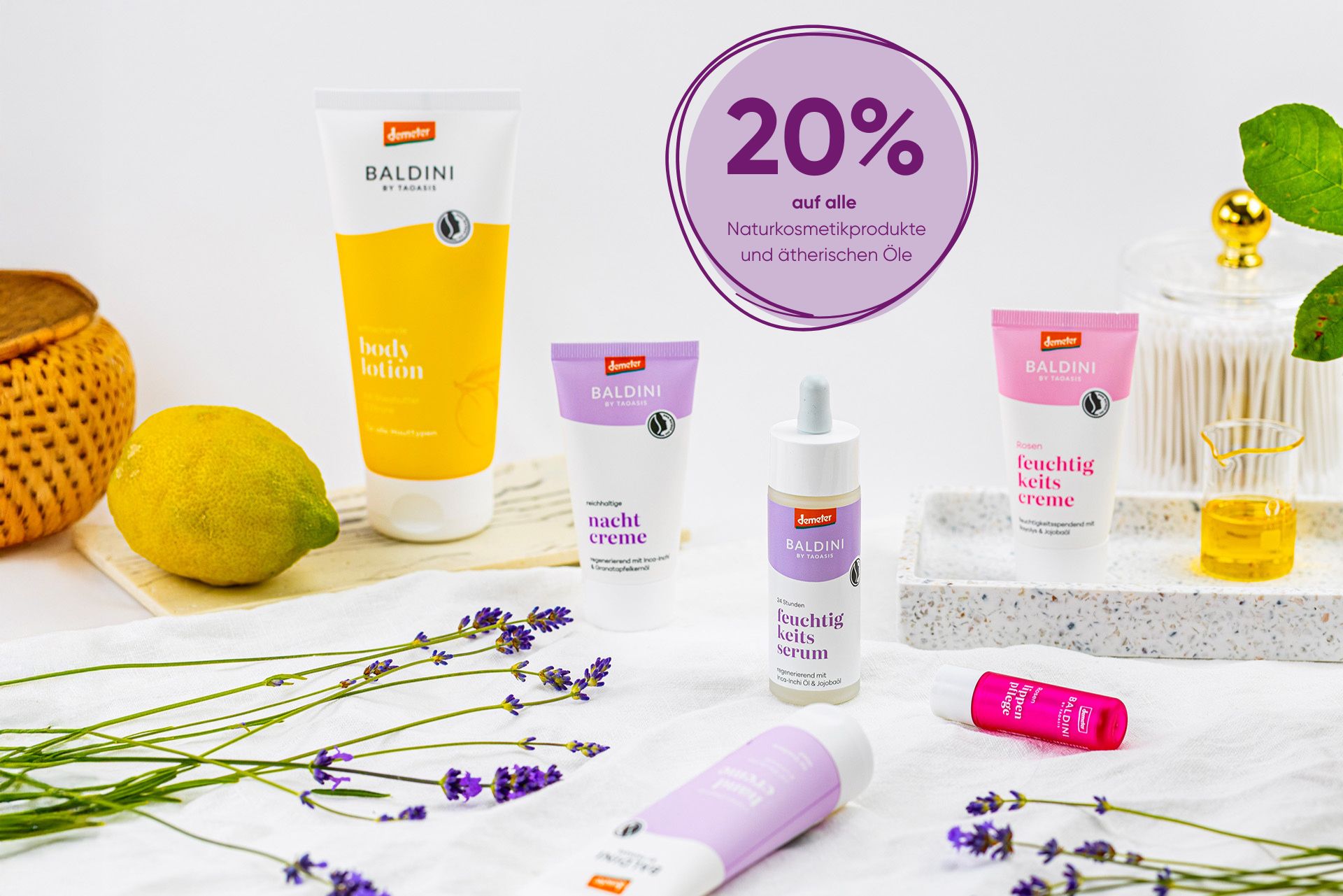 Baldini Naturkosmetikprodukte mit Bodylotion, Nachtcreme, Feuchtigkeitscreme, Serum, Handcreme und Lippenpflege neben Lavendel, Rose und Zitrone; Hinweis: 20 % auf alle Naturkosmetikprodukte und ätherischen Öle.